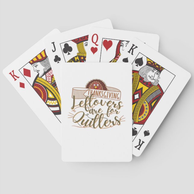 Leftovers Are For Quitters - Funny Thanksgiving Playing Cards (Back)