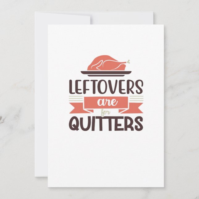 Leftovers Are For Quitters Funny Thanksgiving Quot Holiday Card (Front)