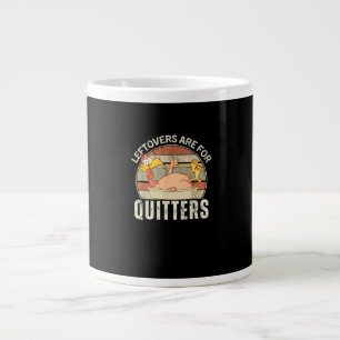Leftovers Are For Quitters Funny Thanksgiving Retr Large Coffee Mug