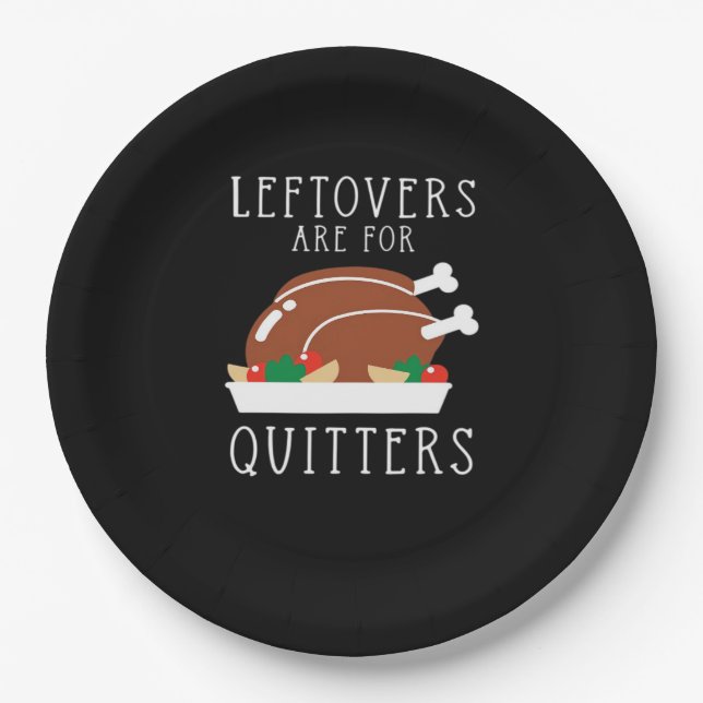 Leftovers Are For Quitters - Funny Thanksgiving Tu Paper Plate (Front)