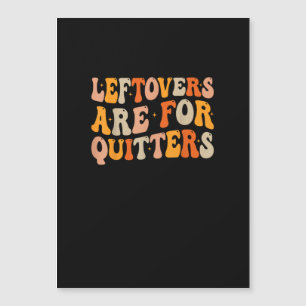 Leftovers Are For Quitters Funny Thanksgiving Turk