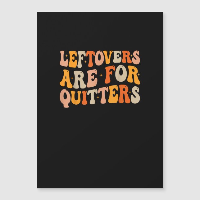 Leftovers Are For Quitters Funny Thanksgiving Turk (Front)