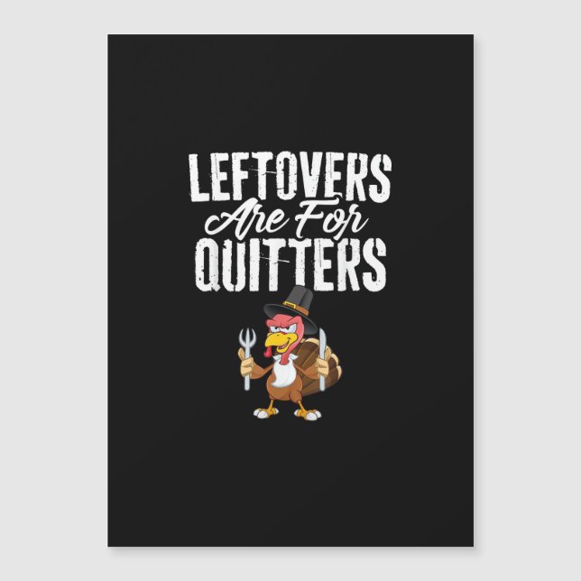 Leftovers Are For Quitters Funny Thanksgiving Turk (Front)