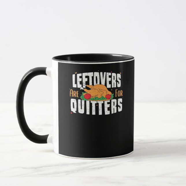 Leftovers Are For Quitters Funny Thanksgiving Turk Mug (Left)