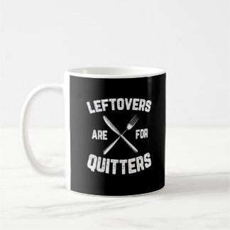 Leftovers Are For Quitters Gobble Funny Thanksgivi Coffee Mug