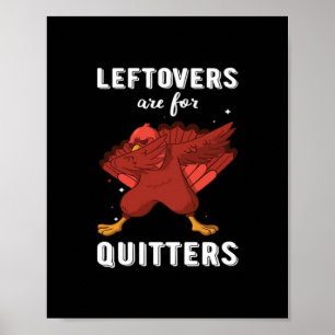 Leftovers Are For Quitters III Classic Funny Retro Poster