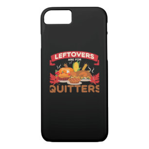 Leftovers Are For Quitters Minimal Creative iPhone 8/7 Case