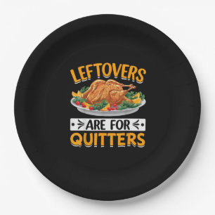 Leftovers Are For Quitters Paper Plate