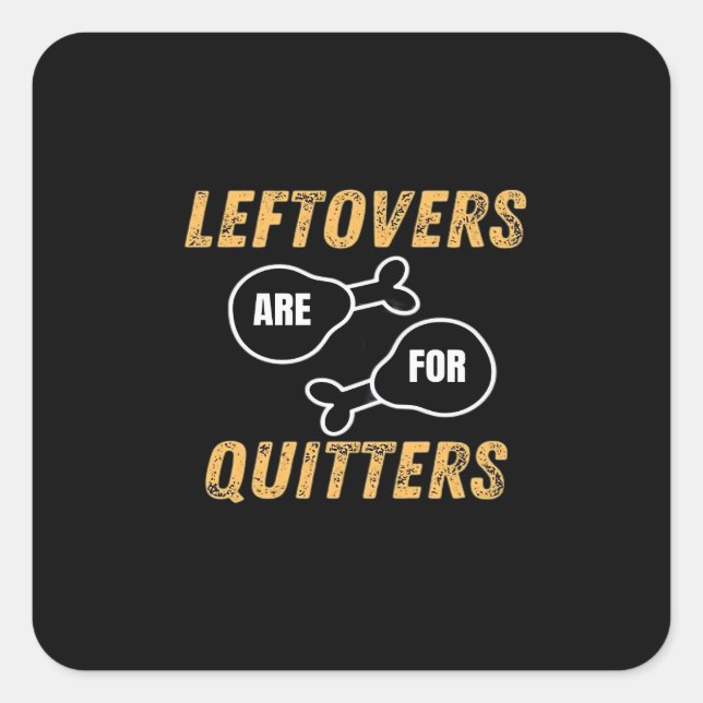 Leftovers Are For Quitters Retro Graphic Square Sticker (Front)