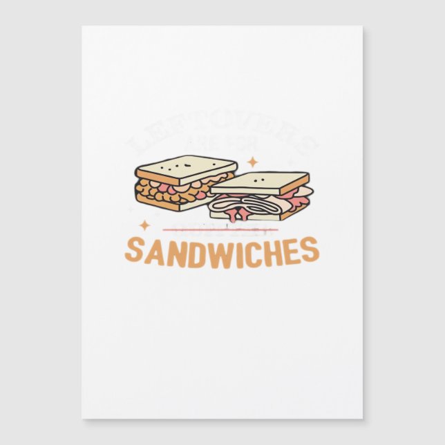 Leftovers Are For Quitters Sandwichers Essential (Front)