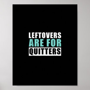 Leftovers Are For Quitters Thanksgiving Aesthetic  Poster