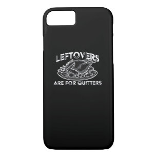 Leftovers Are For Quitters - Thanksgiving iPhone 8/7 Case