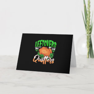 Leftovers Are For Quitters - Thanksgiving Christma Card