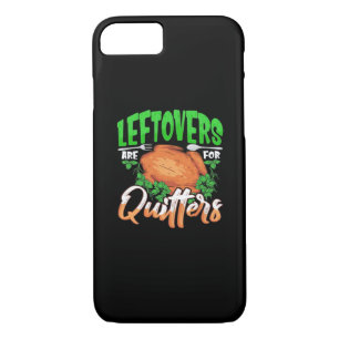 Leftovers Are For Quitters - Thanksgiving Christma iPhone 8/7 Case