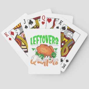 Leftovers Are For Quitters - Thanksgiving Christma Playing Cards