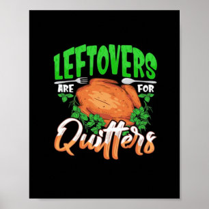 Leftovers Are For Quitters - Thanksgiving Christma Poster