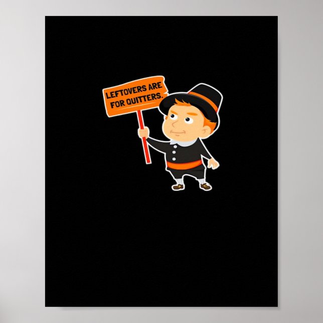 Leftovers Are For Quitters Thanksgiving Classic Fu Poster (Front)