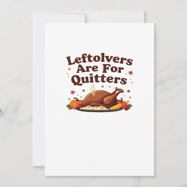 Leftovers Are For Quitters - Thanksgiving Day Clas Holiday Card (Front)