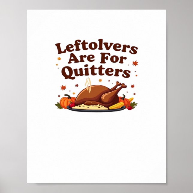 Leftovers Are For Quitters - Thanksgiving Day Clas Poster (Front)