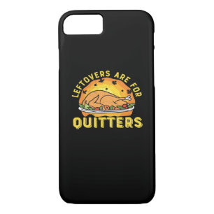 Leftovers Are For Quitters Thanksgiving Day Dinner iPhone 8/7 Case