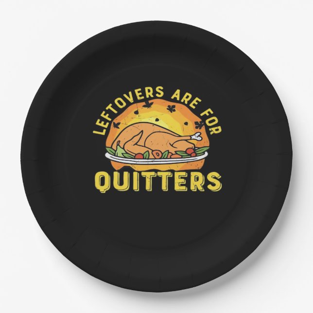 Leftovers Are For Quitters Thanksgiving Day Dinner Paper Plate (Front)