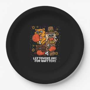 Leftovers Are For Quitters Thanksgiving Day Funny Paper Plate