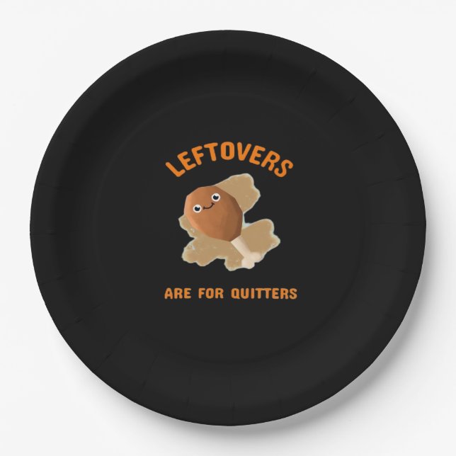 Leftovers Are For Quitters - Thanksgiving Dinner Paper Plate (Front)