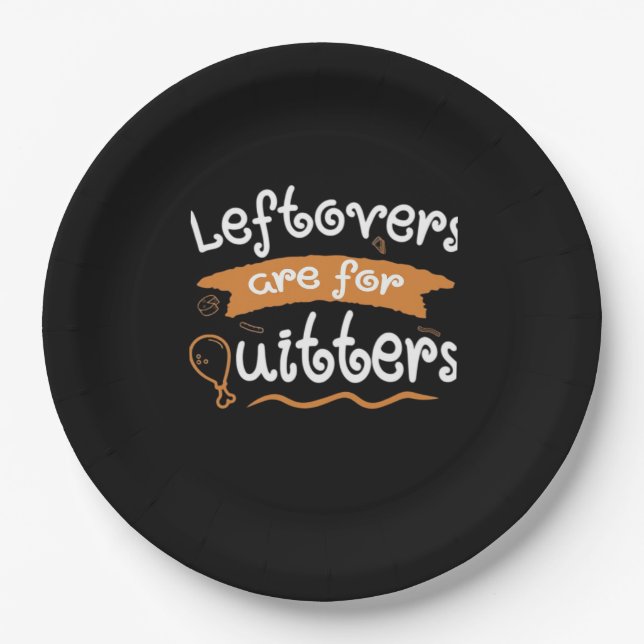 Leftovers Are For Quitters Thanksgiving Dinnerware (Front)