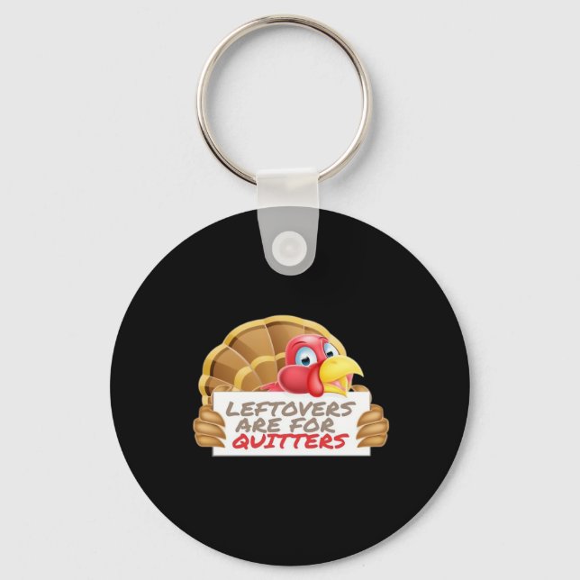Leftovers Are For Quitters Thanksgiving Fun Classi Key Ring (Front)
