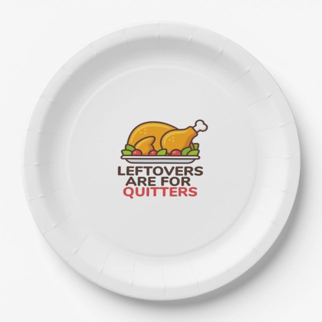 Leftovers Are For Quitters Thanksgiving Fun Classi Paper Plate (Front)