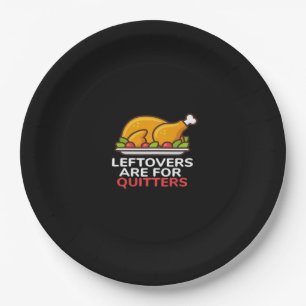 Leftovers Are For Quitters Thanksgiving Fun Classi Paper Plate