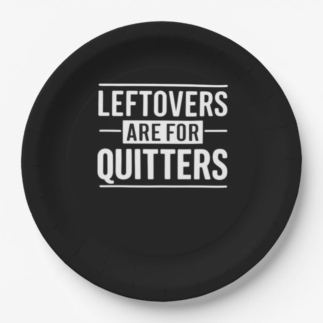 Leftovers Are For Quitters Thanksgiving Funny Quot Paper Plate (Front)