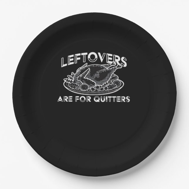 Leftovers Are For Quitters - Thanksgiving Paper Plate (Front)