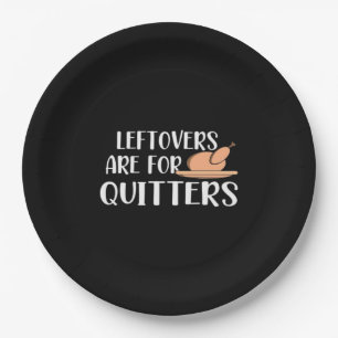 Leftovers Are For Quitters Thanksgiving Trendy Paper Plate