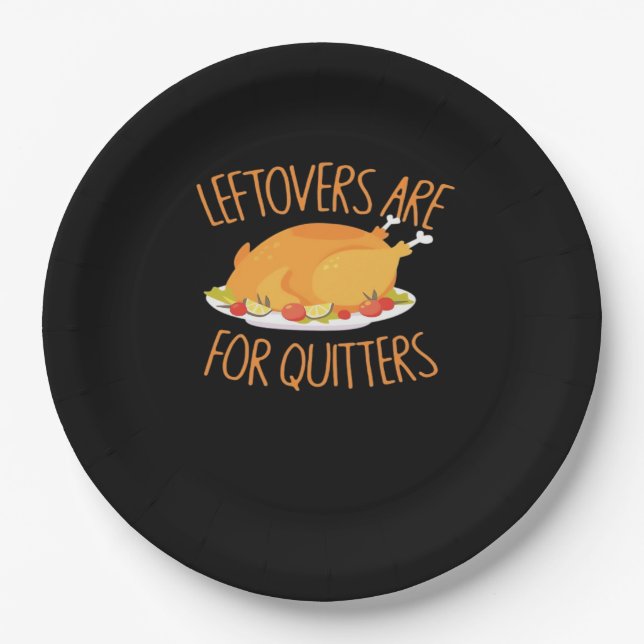 Leftovers Are For Quitters - Thanksgiving Turkey E Paper Plate (Front)