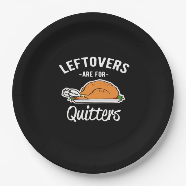 Leftovers Are For Quitters Thanksgiving Turkey Ess Paper Plate (Front)