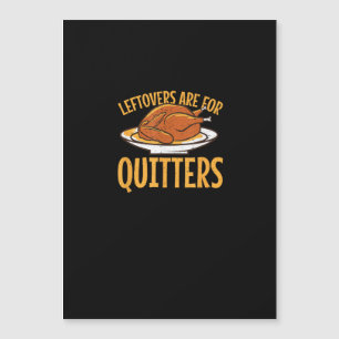 Leftovers Are For Quitters Thanksgiving Turkey Sno