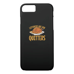 Leftovers Are For Quitters Thanksgiving Turkey Sno iPhone 8/7 Case