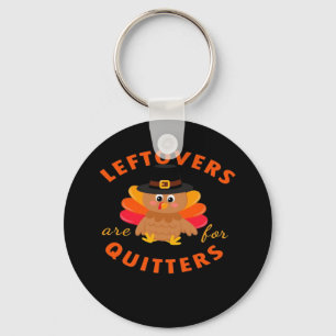 Leftovers Are For Quitters Turkey Christmas Classi Key Ring