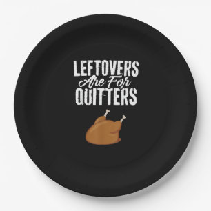 Leftovers Are For Quitters Turkey Funny Thanksgivi Paper Plate