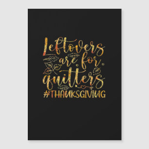 Leftovers Are For Quitters Turkey Thanksgiving Day