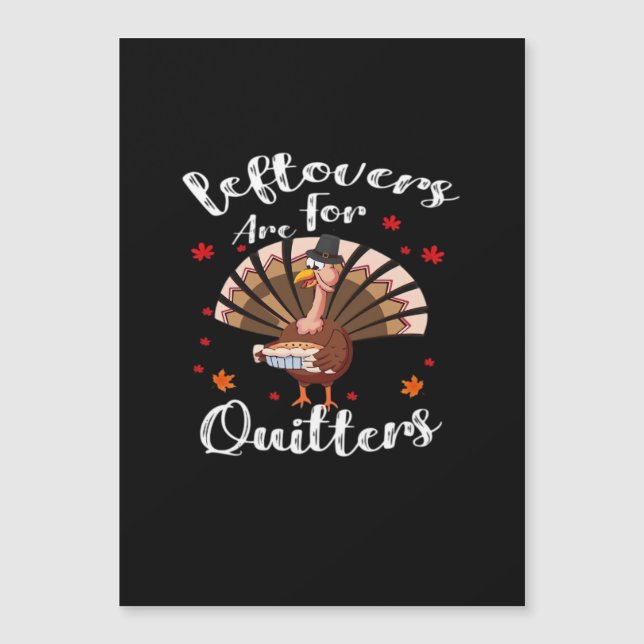 Leftovers Are For Quitters Turkey Thanksgiving Day (Front)