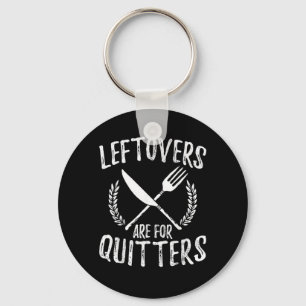 Leftovers Are For Quitters Turkey Thanksgiving Day Key Ring