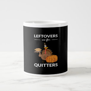 Leftovers Are For Quitters V Large Coffee Mug
