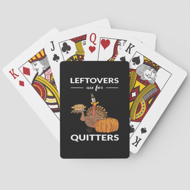 Leftovers Are For Quitters V Playing Cards (Back)