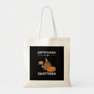 Leftovers Are For Quitters V Tote Bag