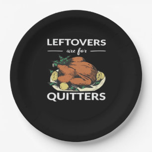 Leftovers Are For Quitters VI Paper Plate