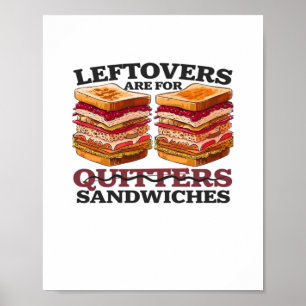 Leftovers Are For Sandwiches Essential Poster
