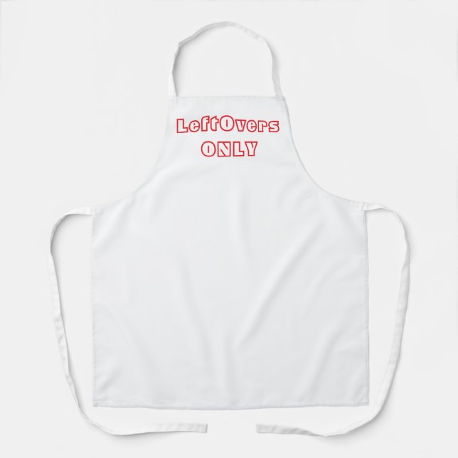 LeftOvers Only Chef Funny Kitchen  Apron (Front)