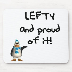 Lefty and Proud of it! With penguin, black writing Mouse Pad
